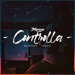 JMarcos - Controlla (Spanish Remix) (Pro. By JMarcos)