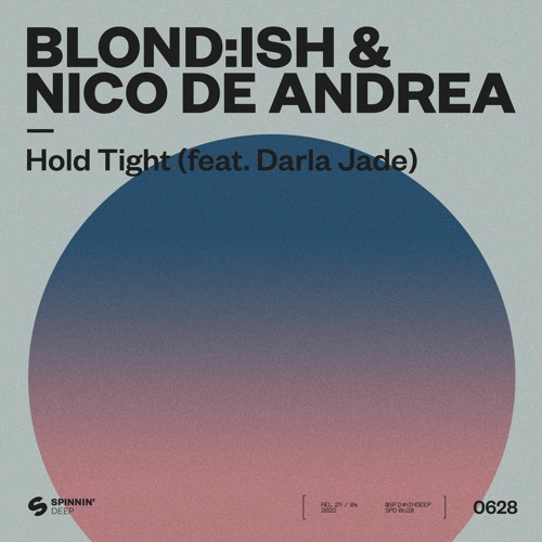 BLONDISH & Nico De Andrea - Hold Tight (feat. Darla Jade)