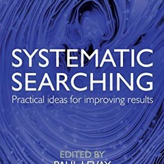 Access [PDF EBOOK EPUB KINDLE] Systematic Searching by  Paul Levay 📩