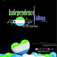 Independence Culture Mix by DJ Fred Max (Sierra Leone Mix)
