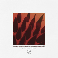 Maz (BR), Antdot, Seu  Jorge - Run, Quem Não Quer Sou Eu (Marcio Mirailh Mashup) *FREE DONWLOAD