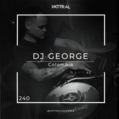 DJ GEORGE - AXTTRAL SERIES 240