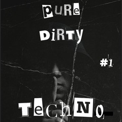 [FREE DL] Pure Dirty Techno #1 (Hard Techno Mix)