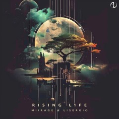 Miirage & Lisergio - Rising Life