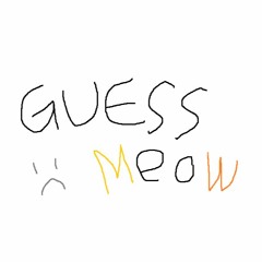 GUESS MeoW