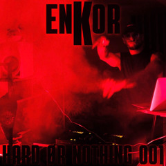 EnKor - Hard Or Nothing 001