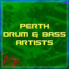 Perth Drum & Bass Artists