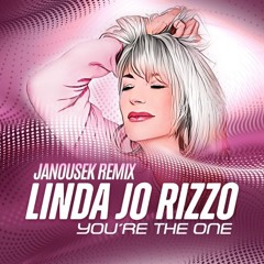 Linda Jo Rizzo & Janousek - You're The One (Janousek Remix)