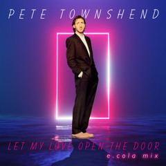 Let My Love Open The Door (E. Cola Mix)