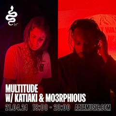 Multitude w/ Katiaki & Mo3phious - Aaja Channel 1 - 21 04 24