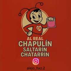 AL REAL CHAPULIN SALTARIN CHATARRIN