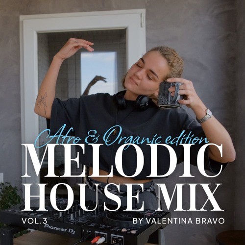 Melodic House mix vol.3 Afro&Organic edition