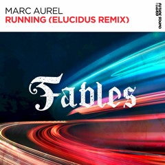 Marc Aurel - Running (Elucidus Remix) [FSOE Fables]