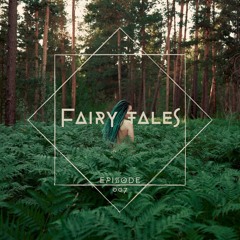 Fairy Tales | Podcast | Episode #7