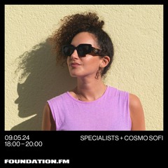 Specialists + Cosmo Sofi - 09.05.2024 - foundation.fm