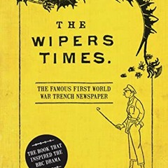 [VIEW] [EBOOK EPUB KINDLE PDF] The Wipers Times: The Famous First World War Trench Ne