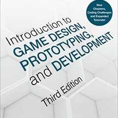 Télécharger eBook Introduction to Game Design, Prototyping, and Development: From Concept to Playa