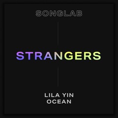 Strangers - Lila Yin (Prod By Ocean)