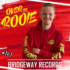 Bridgeway Records Presents ' Over de Rooie ' #161 n|| Allround Dj Session || Mainstream || 2025