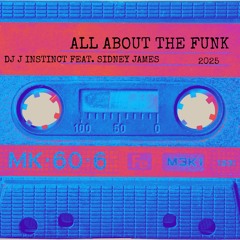 Dj J Instinct - All About The Funk Feat. Sidney James