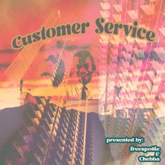 Customer Service Vol. 1 w. Chebba