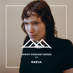 Adroit Podcast Series #113 - RAEVA