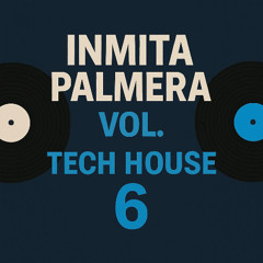 Inmita Palmera - Sesión Tech House, Latín Tech #6