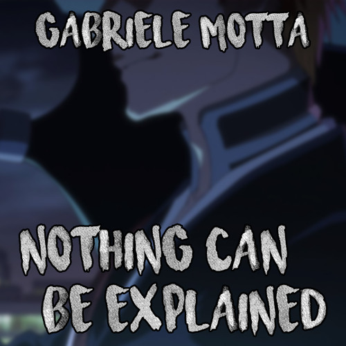 Stream Nothing Can Be Explained (From "Bleach") by Gabriele Motta ...