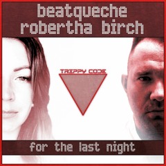 BeatQueche & Robertha Birch - For The Last Night (Extended Mix)