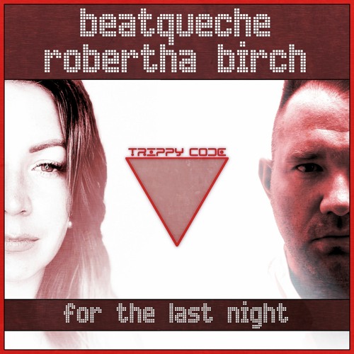 BeatQueche & Robertha Birch - For The Last Night (Extended Mix)