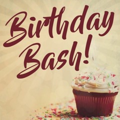 Birthday 🎂 Bash Edition 🥳