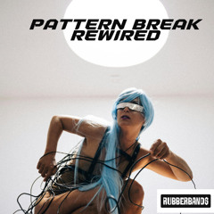 pattern break rewired