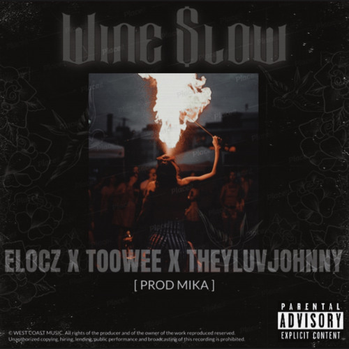 Wine Slow - ELOCZ FT TOOWEE x THEYLUVJOHNNY