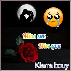 kiarrabouy - miss me miss you