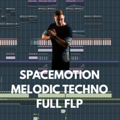 [FREE] Melodic Techno Full FLP - SPACE MOTION - STYLE