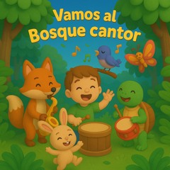 Vamos Al Bosque Cantor