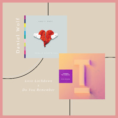 Love Lockdown x Do You Remember | Daniel Wolf Remix