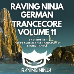 Raving Ninja German Trancecore Vol. 11 By Dj Rob ST (with Free DL & Tracklist in description)