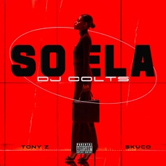 So Ela - Dj Colts feat Tony Z & Skuco