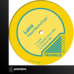 Premiere: PaperMacheTiger - Luna (Orlando Voorn Remix) - Triangle Records