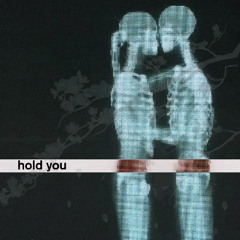 hold you