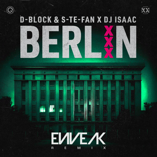 D-Block & S-te-Fan x DJ Isaac - Berlin (Enveak Remix) [FREE DL]