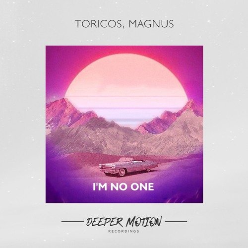 Toricos, Magnus - I'm No One (Original Mix)