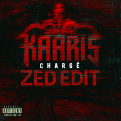 Kaaris - Chargé (ZED EDIT) [FREE DL]