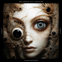 Ballroom Mix Session #347 with YashaMooon