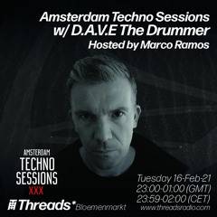Amsterdam Techno Sessions w/ D.A.V.E The Drummer (Threads*BLOEMENMARKT) - 16-Feb-21