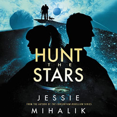 FREE EPUB 📨 Hunt the Stars: A Novel (Starlight’s Shadow, Book 1) by  Jessie Mihalik,