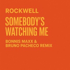 Rockwell - Somebody´s Watching Me (Bonnis Maxx & Bruno Pacheco Private)