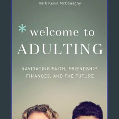 *DOWNLOAD$$ 📖 Welcome to Adulting: Navigating Faith, Friendship, Finances, and the Future PDF EBOO
