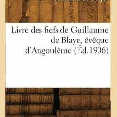 Lire Livre des fiefs de Guillaume de Blaye, évêque d'Angoulême sur Amazon GFvIo